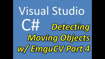 C# Detecting Moving Objects in Streaming Video w/ EmguCV Part 4:  C# Code