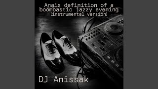 Anais definition of a boombastic jazzy evening (Instrumental version)