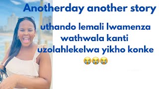 Uthando lwemali lamenza wathwala kanti uzolahlekelwa yikho konke😭😭😭