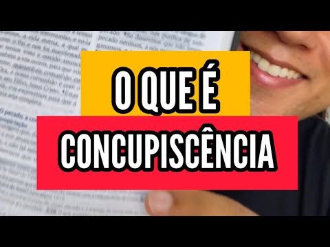 O que é CONCUPISCÊNCIA?