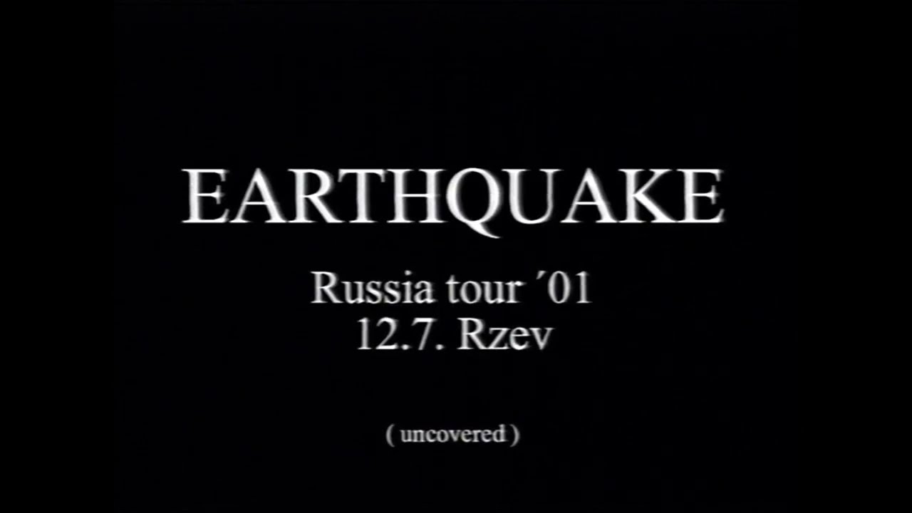 Earthquake Russia Tour @ Rzev 12.7.2001