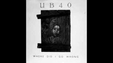 UB 40 - Where did i go wrong.(version edit) 1988.