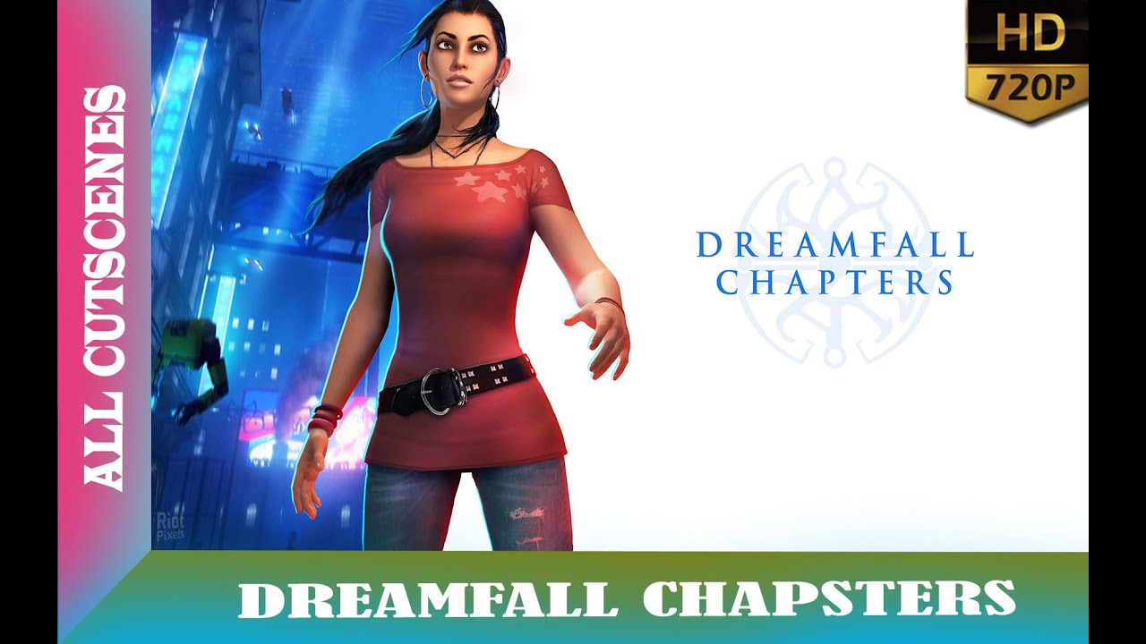 Dreamfall Chapters All Cutscenes (Game Movie) HD