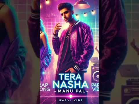 Tera Nasha Rap Song Manu Pal Latest Hit 2025 Shorts