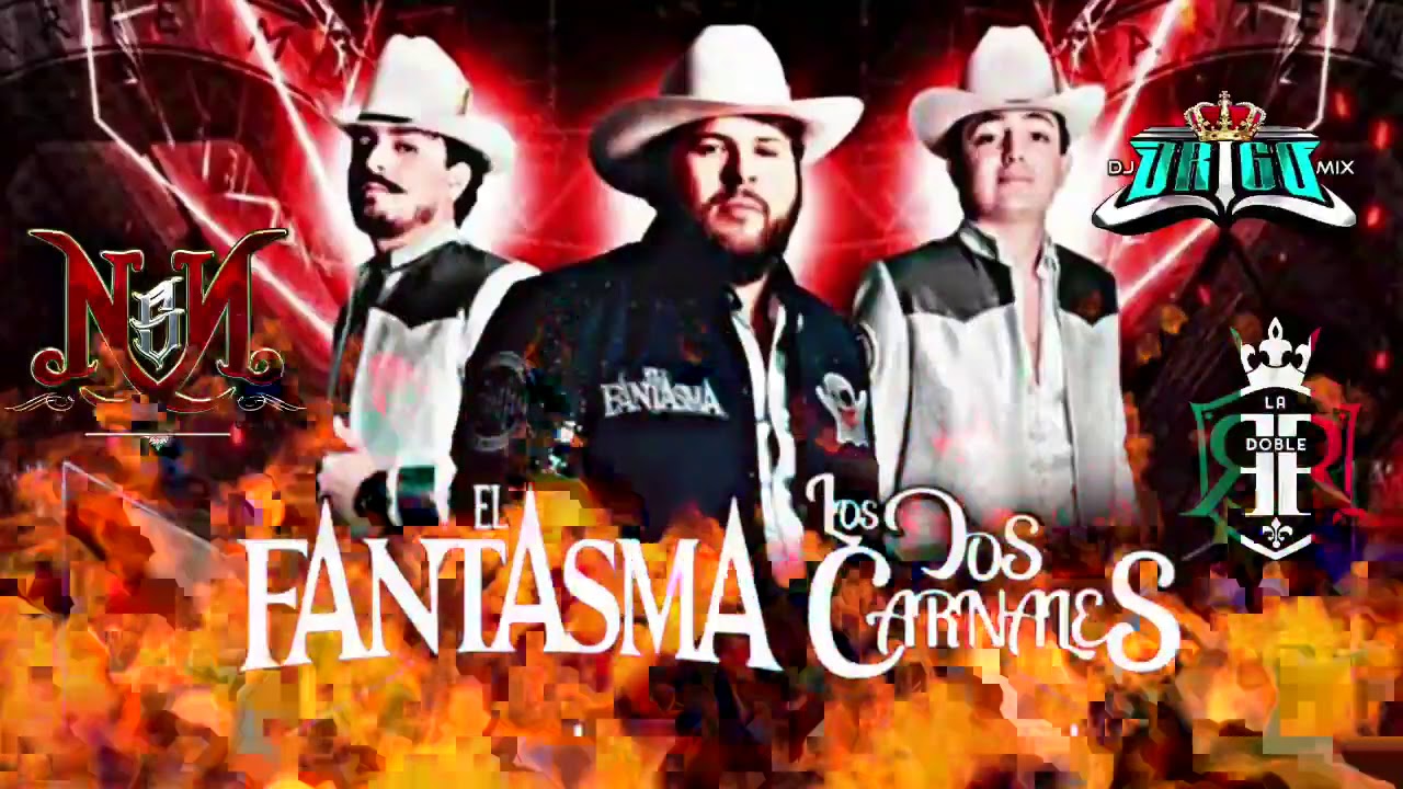 El Fantasma & Los Dos Carnales Mix - DjDrigoMix