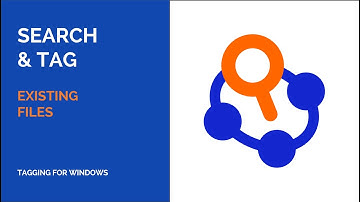 Search and Tag - Existing Files [Tagging for Windows - Explorer with Tags]