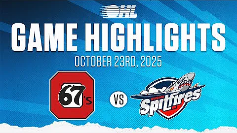 OHL Highlights: Ottawa 67's @ Windsor Spitfires Oct. 23, 2025