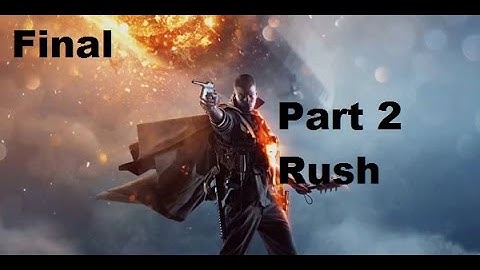 Battlefield 1 Open Beta: Rush Game Mode Full Gameplay- Part 2 (Final)