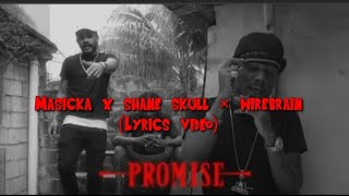 Masicka x Shane Skull x Wirebrain -Promise (lyrics video)