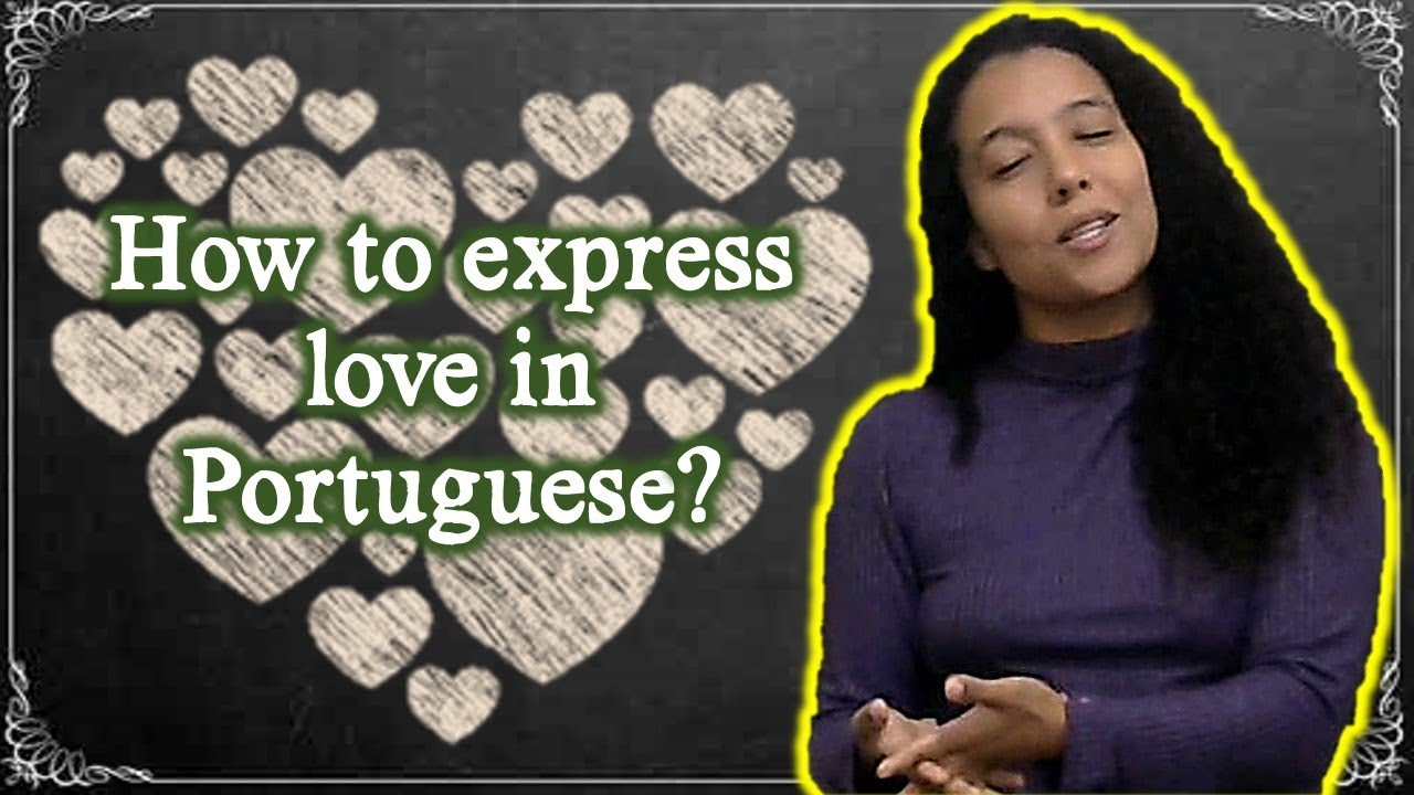 13 Ways To Say I Love You In Brazilian Portuguese By A Native