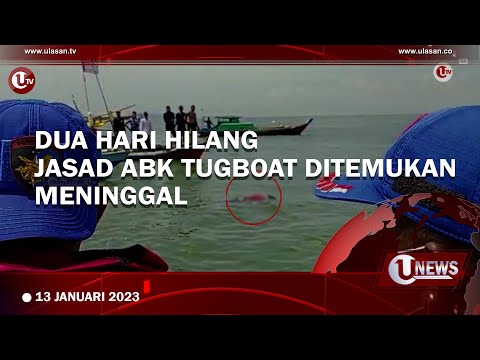 DUA HARI HILANG, J454D ABK TUGBOAT DITEMUKAN MENINGGAL  | U-NEWS