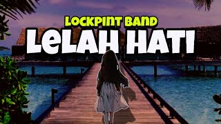 lelah hati - lockpint band ( lirik lagu ) #lirikmusic #lagulawasindonesia #lirikanime
