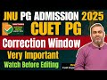 CUET PG 2025 | Correction Window | New Notification #cuet #cuetpg #cuetexam #cuetpreparation #jnu