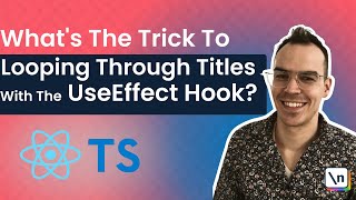 What's the Trick to Looping Through Titles with useEffect Hook | Chris, Fullstack Engr at Solve GMBH