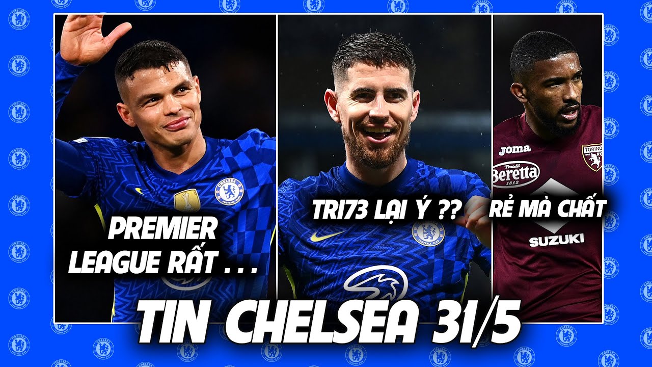 Chelsea nhắm hậu vệ "chất lượng giá rẻ" – Thiago Silva NÓI LỜI THẬT về EPL – Jorginho sẽ ra đi