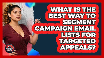 What Is The Best Way To Segment Campaign Email Lists For Targeted Appeals? - Your Campaign Coach