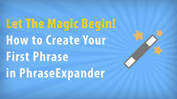 Create your first Phrases in PhraseExpander