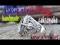 CINCIN PERAK HANDMADE MOTIF CAKRAWAKA KLASIK |Restoration |creation|kaisar power silver