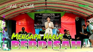 MENGAPA HARUS BERPISAH (Nike Ardilla) Versi Pongdut | ARIEL FADILKHAN - New HEDISTA