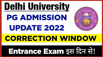 Delhi University PG Admission Update 2022 - Correction Window Open - Update Your Marks | DUET 2022