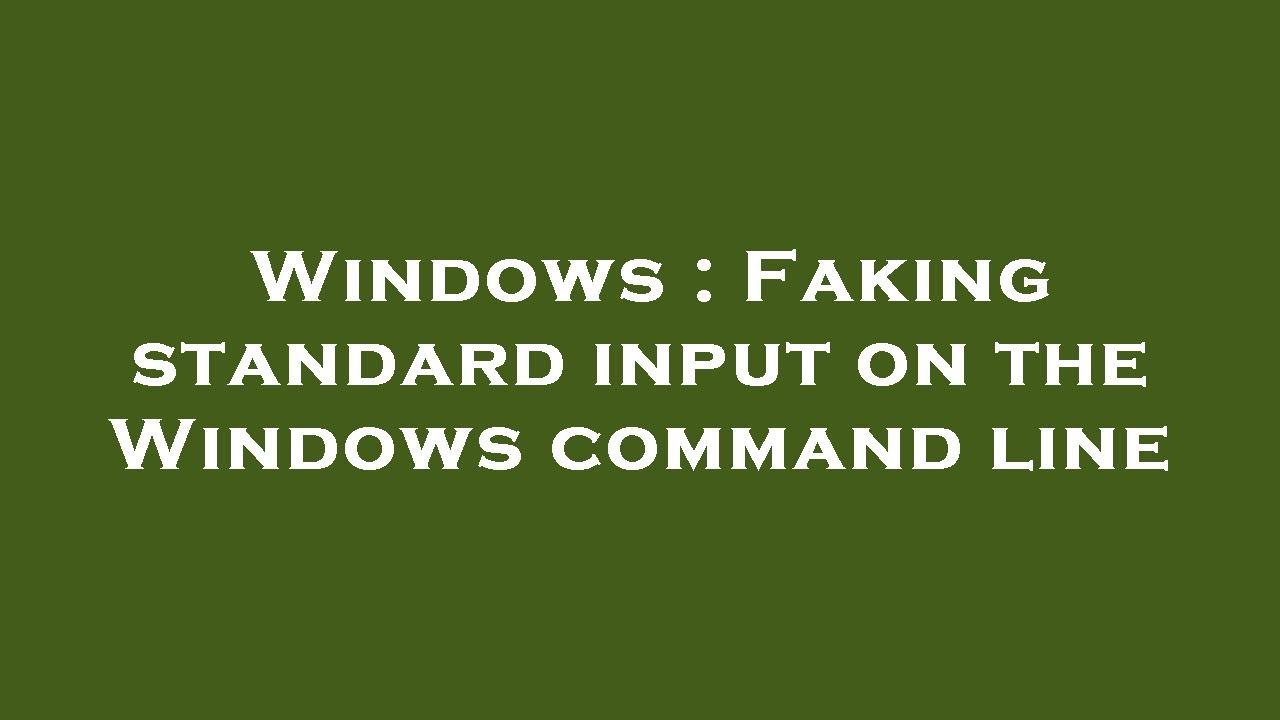Windows : Faking standard input on the Windows command line - YouTube