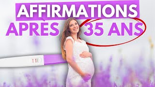 AFFIRMATIONS&nbsp;pour TOMBER ENCEINTE après 35 ans.