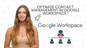 Contacts Managements best practices for Google Workspace Administrators