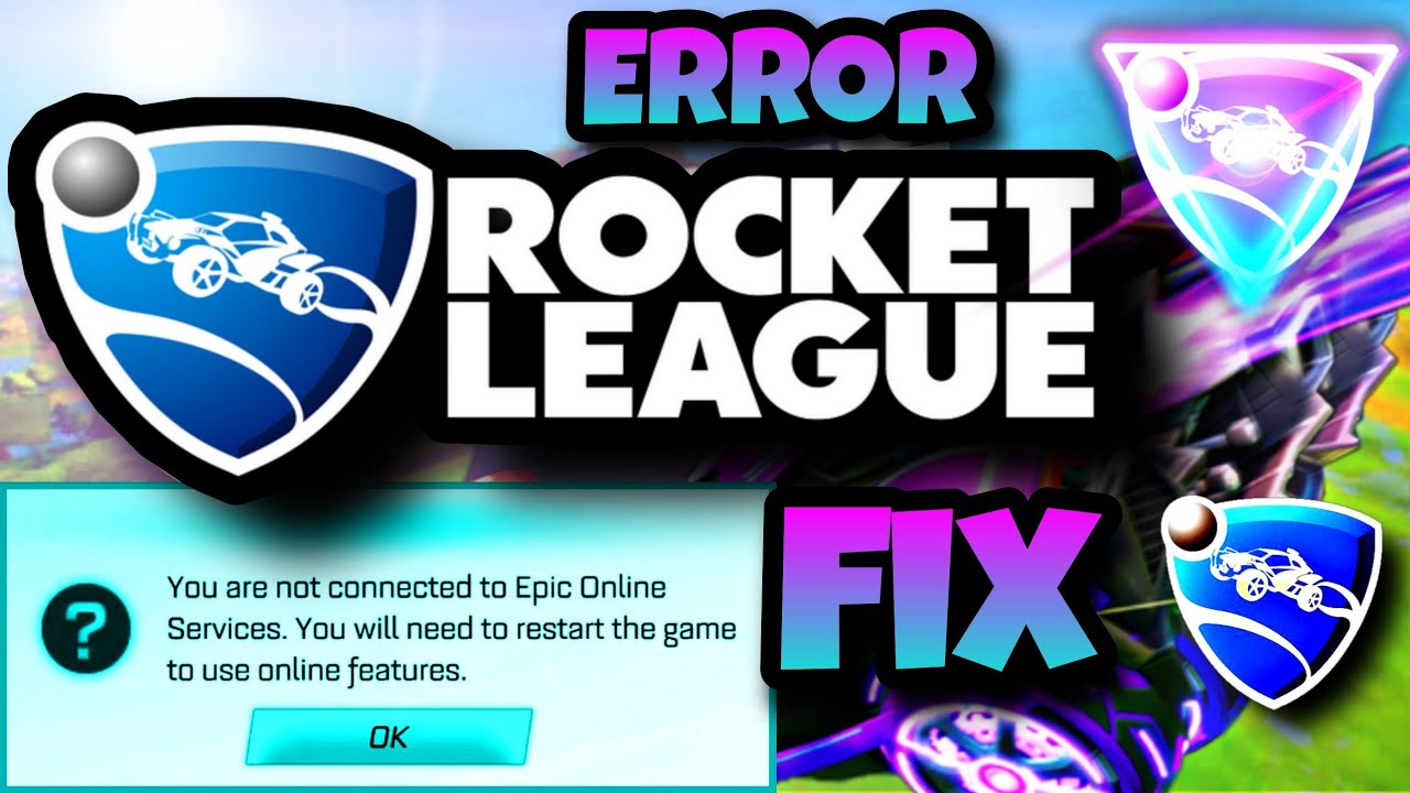 How To Fix Rocket League Glitch - Not Connected to Epic Online Services  Tutorial (PC/Windows 10) - YouTube