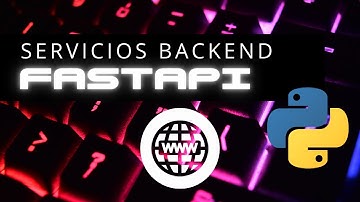 Introducción a FastAPI | SERVICIOS BACKEND FACILES | Python | [2022]
