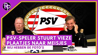 PSV-speler stuurt vieze foto's naar meisjes & Jan Roos boos op Jade Anna | RoddelPraat