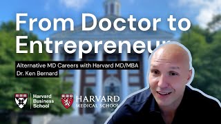 EP1: From Harvard MD to MBA with ER Physician Dr. Ken Bernard (Alternative MD Careers)