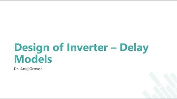 Design of an Inverter | Delay models