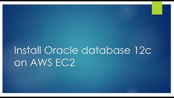 AWS Tutorial For Beginners | AWS Training | Install Oracle database 12c on AWS EC2