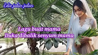 Lagu buat mama // Duka dibalik senyum mama