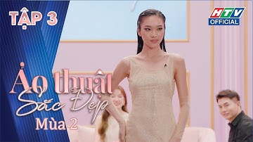 ẢO THUẬT SẮC ĐẸP 2 | Lý do Á hậu Thủy Tiên hồi hộp khi ghi hình cùng Hari Won | TẬP 3 | 20/8/2023