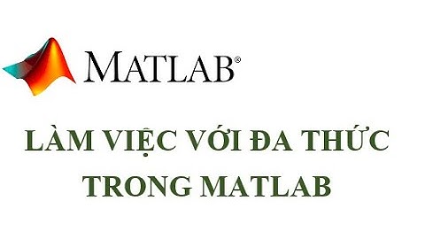 Làm việc với đa thức trong Matlab | Matlab online