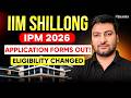 IIM Shillong IPM 2026 Application Started