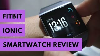 Fitbit Ionic Smartwatch GPS Watch Review