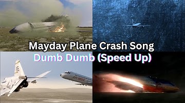 Mayday Plane Crash Song Dumb Dumb (Speed Up)