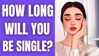 How Long Will You Be Single? Personality Quiz Test