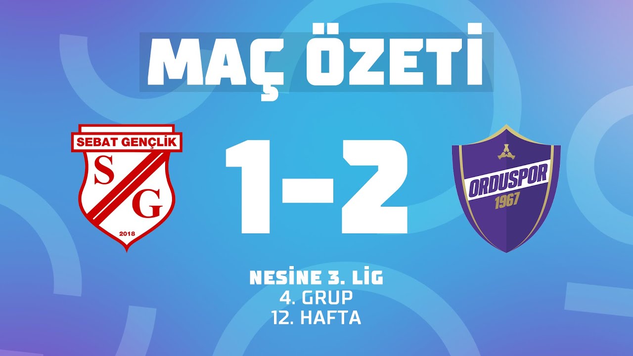MAÇ ÖZETİ | Nesine 3. Lig 4. Grup | Sebat Gençlik Spor 1-2 Orduspor 1967