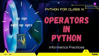 Operators in Python || Informatics Practices