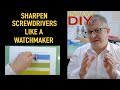 How to sharpen and shape watchmakers screwdrivers│Horology DIY