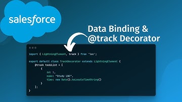 Salesforce Lightning Web Components Data Binding and @track Decorator