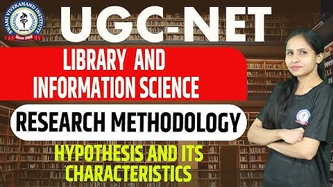 HYPOTHESIS AND ITS CHARACTERISTICS  | RESEARCH METHODOLOGY | LIBRARY & INFORMATION SCIENCE | UGC-NET