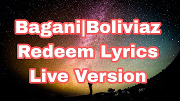 Bagani- Boliviaz Redeem Lyrics Live Version