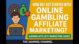 How do I get started with online gambling affiliate marketing iGaming affiliate marketing guide