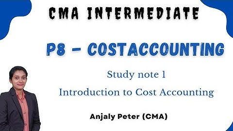 1. Introduction to cost accounting / CMA inter Cost Accounting