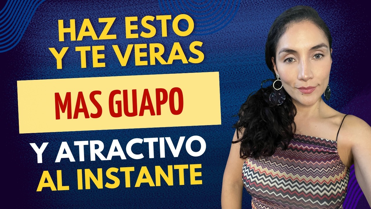 Haz esto y te verás más guapo y atractivo al instante