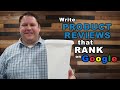 Write product reviews that rank 1 on google every time